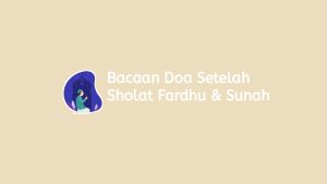 Bacaan Doa Setelah Sholat