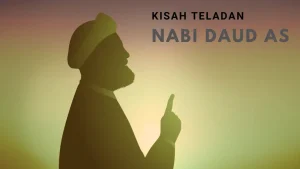 Kisah teladan nabi daud as