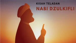 kisah teladan nabi dzulkifli AS