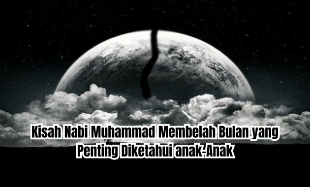 kisah nabi Muhammad membelah bulan